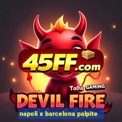 napoli x barcelona palpite